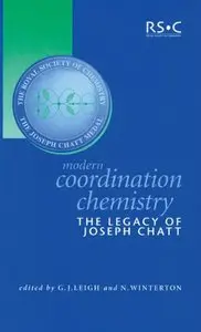 Modern Coordination Chemistry: The Legacy of Joseph Chatt by Brian T Heaton