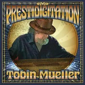 Tobin Mueller - Prestidigitation (2022)