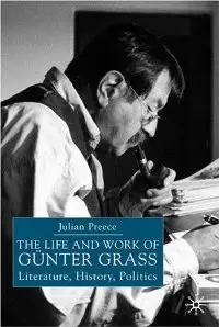 The Life and Work of Gunter Grass: Literature, History, Politics (repost)