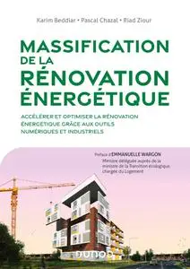 Karim Beddiar, Pascal Chazal, Riad Ziour, "Massification de la rénovation énergétique"