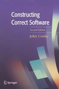 Constructing Correct Software by D. John Cooke [Repost] 