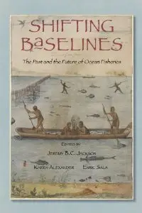 Shifting Baselines: The Past and the Future of Ocean Fisheries (repost)