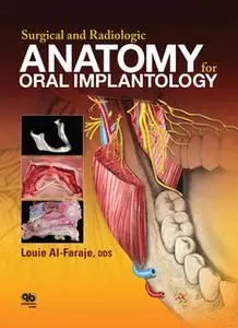 «Surgical and Radiologic Anatomy of Oral Implantology» by Louie Al-Faraje
