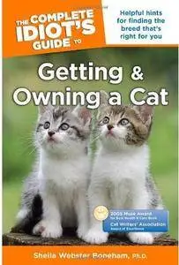 The Complete Idiot's Guide to Getting & Owning a Cat [Repost]