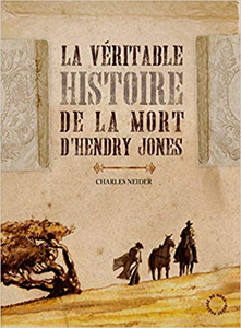 La Véritable Histoire de la mort d'Henry Jones - Charles Neider