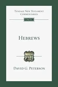 Hebrews: An Introduction and Commentary (Tyndale New Testament Commentaries)