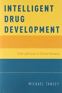 Intelligent Drug Development: Trials and Errors in Clinical Research