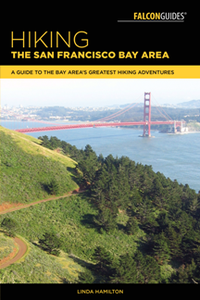 Hiking the San Francisco Bay Area : A Guide to the Bay Area's Greatest Hiking Adventures, Second Edition