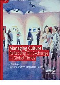 Managing Culture: Reflecting On Exchange In Global Times (Repost)