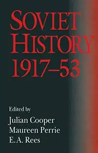 Soviet History, 1917–53: Essays in Honour of R. W. Davies