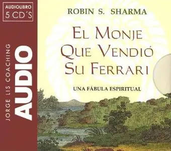 Robin S. Sharma - El Monje que vendió su Ferrari