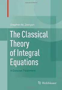 The Classical Theory of Integral Equations: A Concise Treatment (repost)