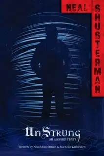 «UnStrung: An Unwind Story» by Neal Shusterman,Michelle Knowlden