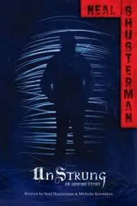 «UnStrung: An Unwind Story» by Neal Shusterman,Michelle Knowlden