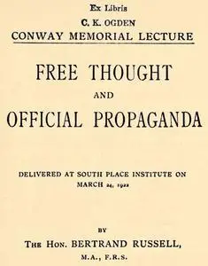 «Free Thought and Official Propaganda» by Bertrand Russell