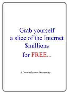 Grab yourself a slice of the Internet $millions for FREE 