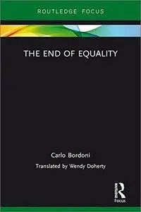 The End of Equality (Routledge Focus)