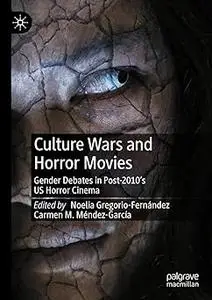 Culture Wars and Horror Movies: Gender Debates in Post-2010’s US Horror Cinema