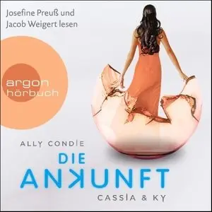 Ally Condie - Cassia & Ky - Band 3 - Die Ankunft