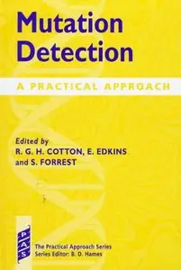 Mutation Detection: A Practical Approach by R. G. H. Cotton