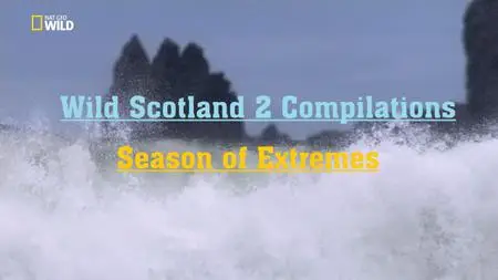 NG. - Wild Scotland 2 Compilations: Season of Extremes (2018)