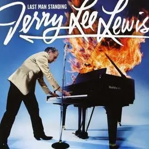 Jerry Lee Lewis - Last Man Standing: The Duets (2006) {Artful Records/Shangri-La Entertainment/Fulfill}