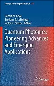 Quantum Photonics: Pioneering Advances and Emerging Applications