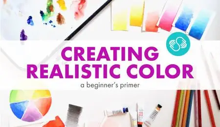 Creating Realistic Color: A Primer for Beginners