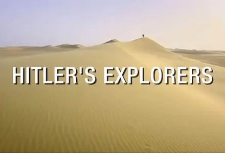 Hitler's Explorers / Исследователи Гитлера (2009)