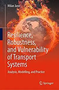 Resilience, Robustness, and Vulnerability of Transport Systems