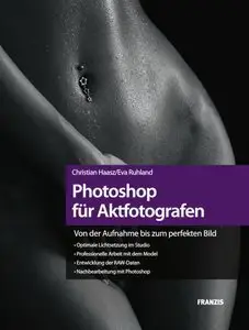 Photoshop für Aktfotografen - Von der Aufnahme bis zum perfekten Bild (repost)