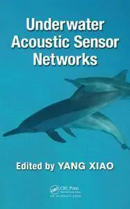 "Underwater Acoustic Sensor Networks"