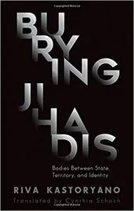 Burying Jihadis: Bodies Between State, Territory, and Identity