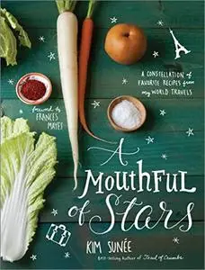 A Mouthful of Stars: A Constellation of Favorite Recipes