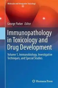 Immunopathology in Toxicology and Drug Development: Volume 1 (repost)