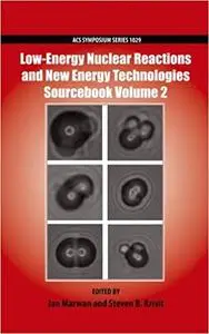 Low-Energy Nuclear Reactions and New Energy: Technologies Sourcebook Volume 2
