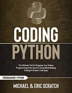 Coding Python : The Ultimate Tool To Progress Your Python Programming