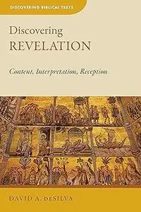 Discovering Revelation: Content, Interpretation, Reception (Discovering Biblical Texts