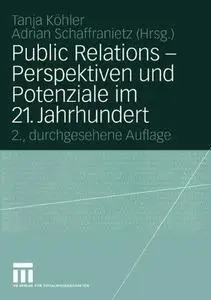 Public Relations — Perspektiven und Potenziale im 21. Jahrhundert