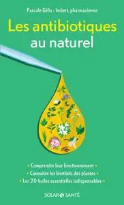 Pascale Gélis-Imbert, "Les antibiotiques au naturel"