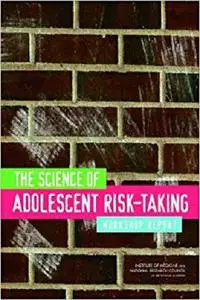 The Science of Adolescent Risk-Taking: Workshop Report