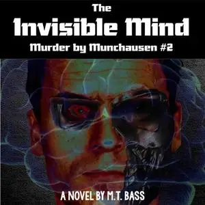 «The Invisible Mind» by M.T. Bass