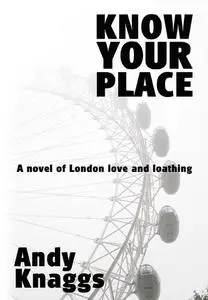 «Know Your Place» by Andy Knaggs