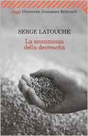 La scommessa della decrescita - Serge Latouche (Repost)