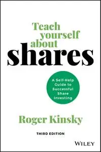 Teach Yourself About Shares: A Self-help Guide to Successful Share Investing, 3rd Edition