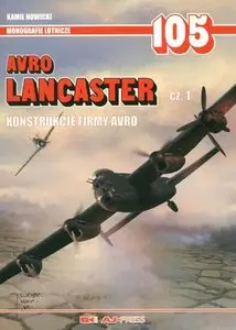 Avro Lancaster cz.1. Konstrukcje firmy Avro (Monografie Lotnicze 105) (Repost) 