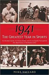 1941 -- The Greatest Year In Sports