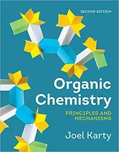 Organic Chemistry: Principles and Mechanisms, Second Edition (repost)