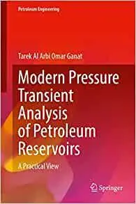 Modern Pressure Transient Analysis of Petroleum Reservoirs: A Practical View