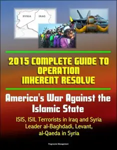 2015 Complete Guide to Operation Inherent Resolve